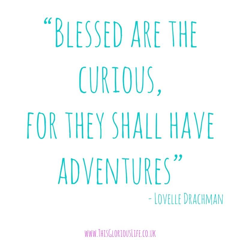 Blessed are the curious quote