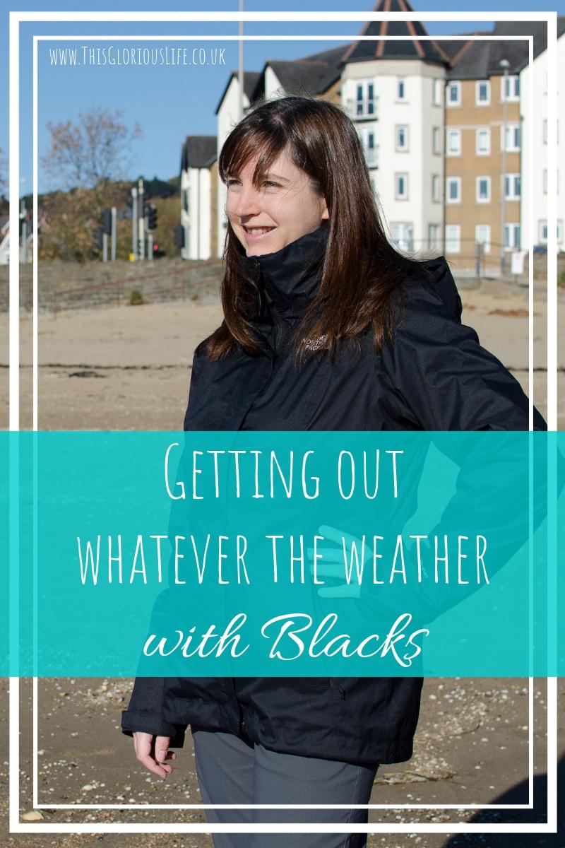 Getting out whatever the weather with Blacks
